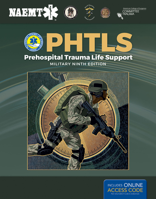 Phtls: Prehospital Trauma Life Support, Military Edition - National Association Of Emergency Medica