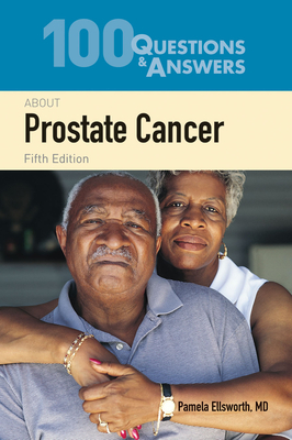 100 Questions & Answers about Prostate Cancer - Pamela Ellsworth