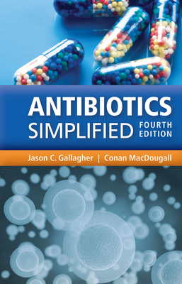 Antibiotics Simplified - Jason C. Gallagher
