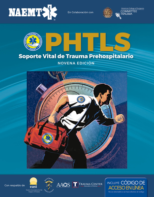 Phtls 9e Spanish: Soporte Vital de Trauma Prehospitalario, Novena Edici�n - National Association Of Emergency Medica