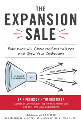 The Expansion Sale: Four Must-Win Conversations to Keep and Grow Your Customers - Erik Peterson