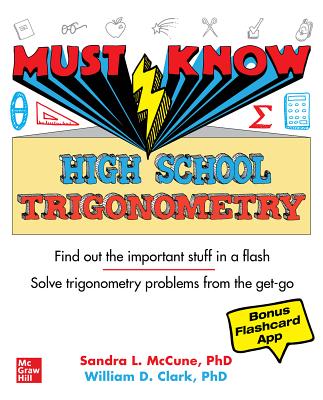 Must Know High School Trigonometry - Sandra Luna Mccune
