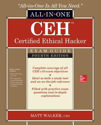 Ceh Certified Ethical Hacker All-In-One Exam Guide, Fourth Edition - Matt Walker