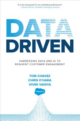 Data Driven: Harnessing Data and AI to Reinvent Customer Engagement - Tom Chavez