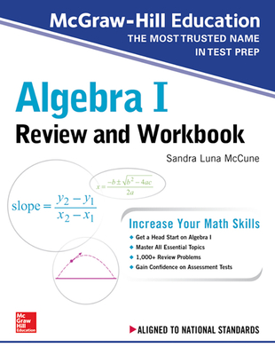 McGraw-Hill Education Algebra I Review and Workbook - Sandra Luna Mccune