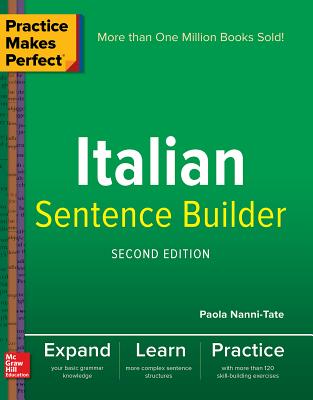 Practice Makes Perfect Italian Sentence Builder - Paola Nanni-tate