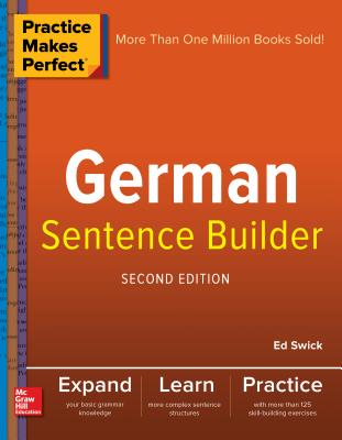 Practice Makes Perfect German Sentence Builder - Ed Swick