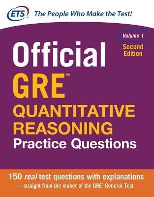 Official GRE Quantitative Reasoning Practice Questions, Second Edition, Volume 1 - Educational Testing Service