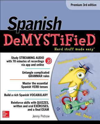 Spanish Demystified, Premium 3rd Edition - Jenny Petrow