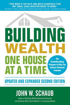 Building Wealth One House at a Time - John Schaub