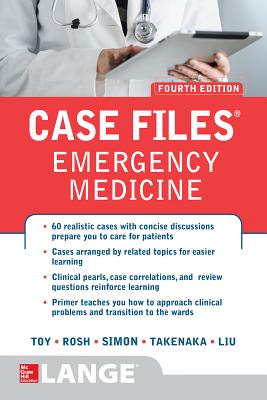 Case Files Emergency Medicine, Fourth Edition - Eugene C. Toy