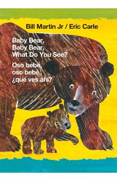 Baby Bear, Baby Bear, What Do You See?/Oso Beb, Oso Beb, qu Ves Ah? - Bill Martin