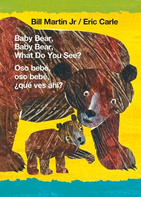Baby Bear, Baby Bear, What Do You See?/Oso Beb&#65533;, Oso Beb&#65533;, &#65533;qu&#65533; Ves Ah&#65533;? - Bill Martin