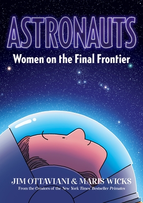 Astronauts: Women on the Final Frontier - Jim Ottaviani