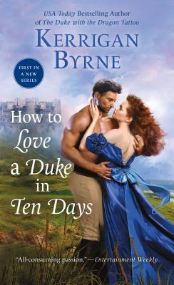 How to Love a Duke in Ten Days - Kerrigan Byrne