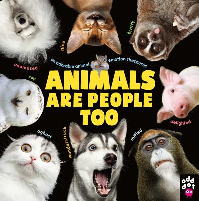 Animals Are People Too: An Adorable Animal Emotion Thesaurus - Odd Dot