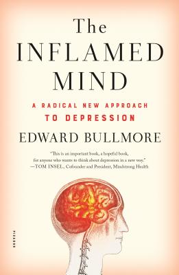 Coperta cărții 'The Inflamed Mind: A Radical New Approach to Depression - Edward Bullmore'