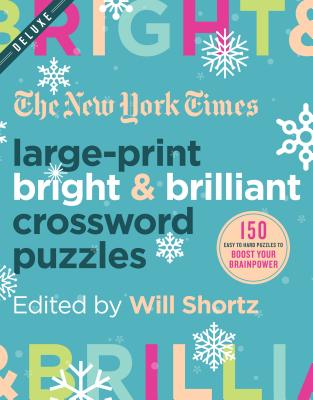 The New York Times Large-Print Bright & Brilliant Crossword Puzzles: 150 Easy to Hard Puzzles to Boost Your Brainpower - New York Times
