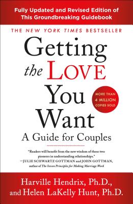 Getting the Love You Want: A Guide for Couples: Third Edition - Harville Hendrix