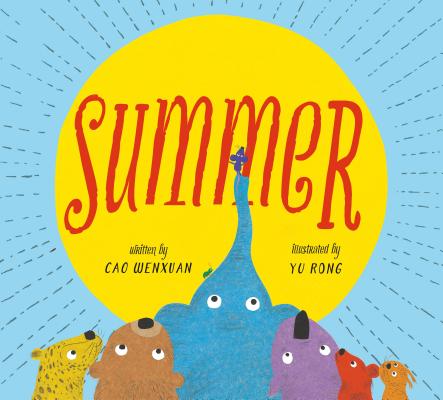 Summer: Animals Share in a Poetic Tale of Kindness - Cao Wenxuan