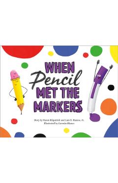 When Pencil Met the Markers - Karen Kilpatrick