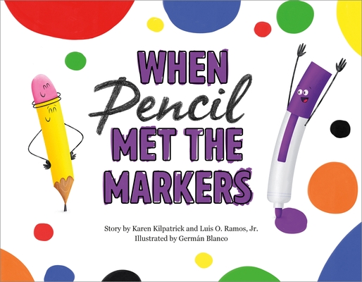 When Pencil Met the Markers - Karen Kilpatrick