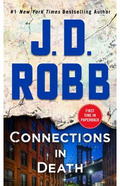 Connections in Death: An Eve Dallas Novel (in Death, Book 48) - J. D. Robb