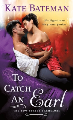 To Catch an Earl: A Bow Street Bachelors Novel - Kate Bateman