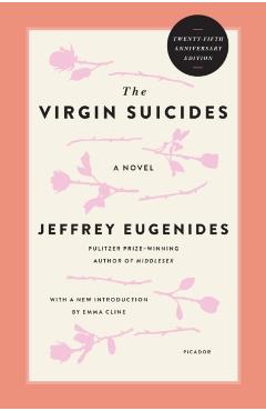 The Virgin Suicides (Twenty-Fifth Anniversary Edition) - Jeffrey Eugenides
