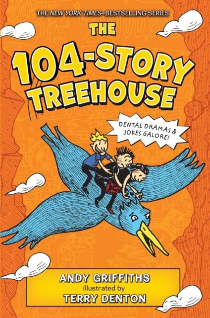 The 104-Story Treehouse: Dental Dramas & Jokes Galore! - Andy Griffiths
