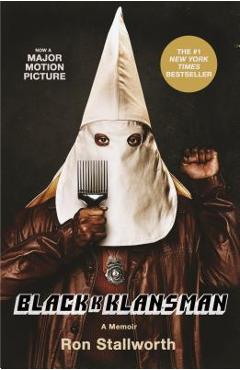 Poza produsului Black Klansman: Race, Hate, and the Undercover Investigation of a Lifetime - Ron Stallworth