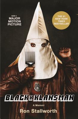 Black Klansman: Race, Hate, and the Undercover Investigation of a Lifetime - Ron Stallworth