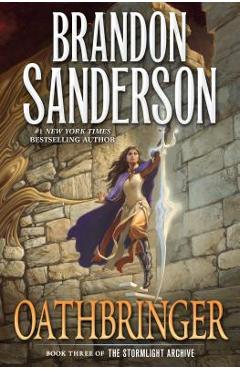 Coperta cărții 'Oathbringer: Book Three of the Stormlight Archive - Brandon Sanderson'
