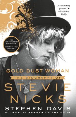 Gold Dust Woman: The Biography of Stevie Nicks - Stephen Davis