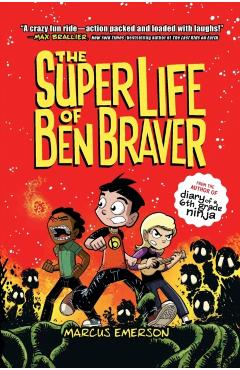 The Super Life of Ben Braver - Marcus Emerson