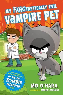 My Fangtastically Evil Vampire Pet - Mo O'hara