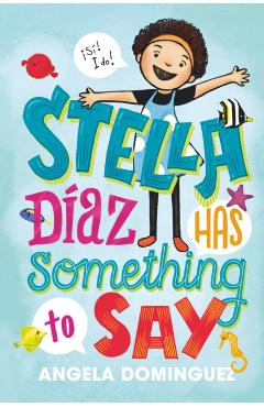 Stella Daz Has Something to Say - Angela Dominguez