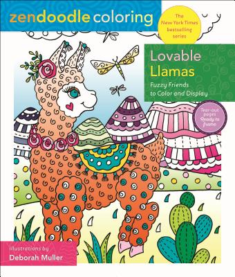 Zendoodle Coloring: Lovable Llamas: Fuzzy Friends to Color and Display - Deborah Muller