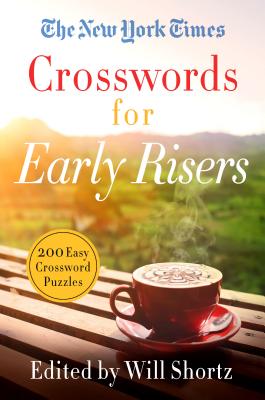 The New York Times Crosswords for Early Risers: 200 Easy Crossword Puzzles - New York Times