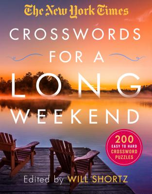 The New York Times Crosswords for a Long Weekend: 200 Easy to Hard Crossword Puzzles - New York Times