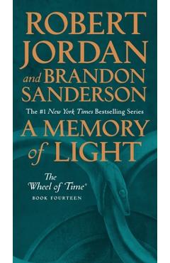 Coperta cărții A Memory of Light: Book Fourteen of the Wheel of Time - Robert Jordan
