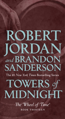 Towers of Midnight: Book Thirteen of the Wheel of Time - Robert Jordan