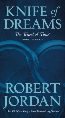 Knife of Dreams: Book Eleven of 'the Wheel of Time' - Robert Jordan