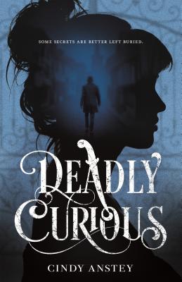 Deadly Curious - Cindy Anstey