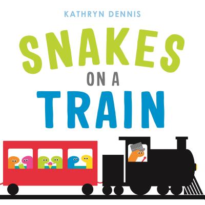 Snakes on a Train - Kathryn Dennis