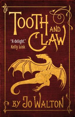Tooth and Claw - Jo Walton