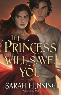 The Princess Will Save You - Sarah Henning