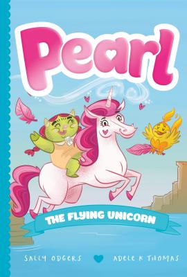 Pearl the Flying Unicorn - Sally Odgers