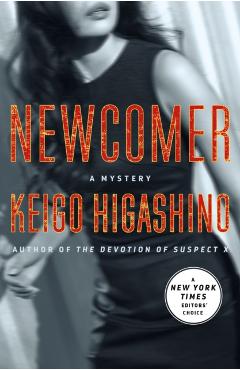 Newcomer: A Mystery - Keigo Higashino