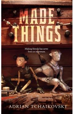 Made Things - Adrian Tchaikovsky